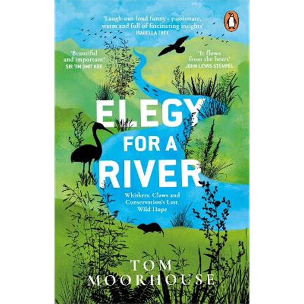 Elegy For a River: Whiskers, Claws and Conservation's Last, Wild Hope (Paperback) - Tom Moorhouse
